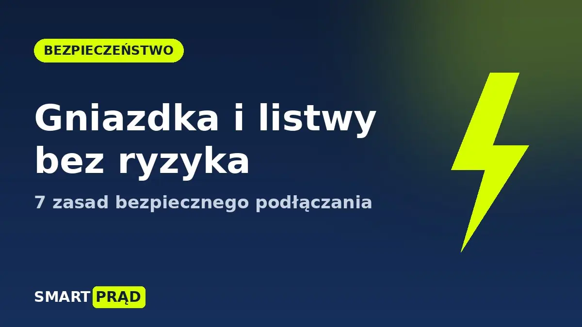 Gniazdka i listwy zasilające bez ryzyka – 7 zasad bezpieczeństwa