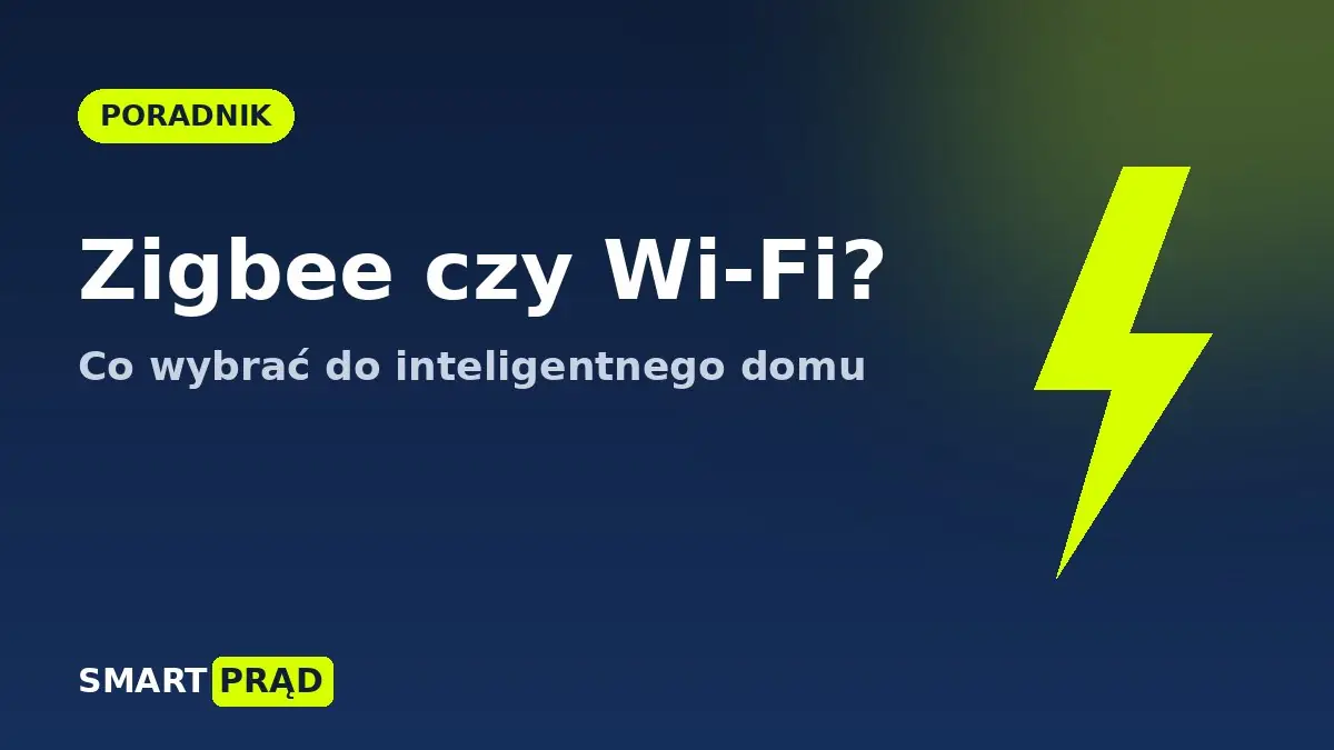 Zigbee czy Wi-Fi? Co wybrać do inteligentnego domu